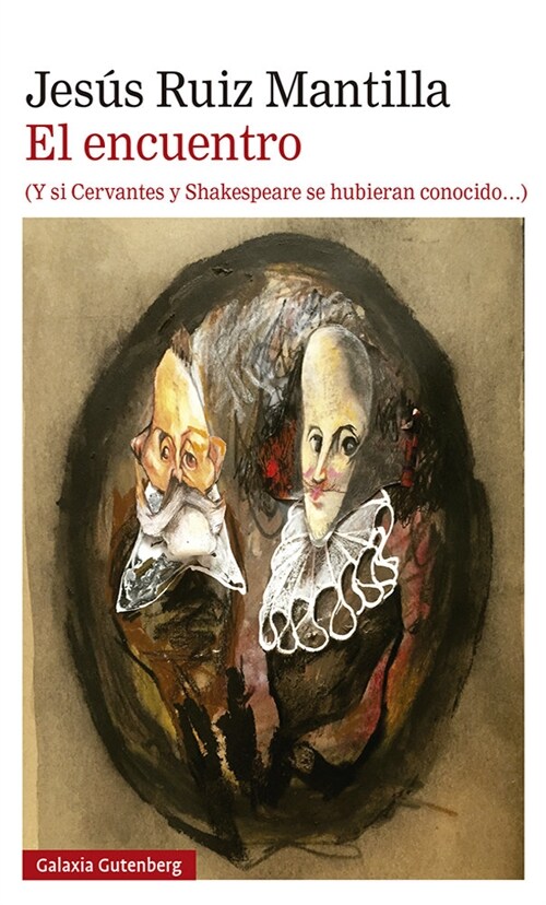 ENCUENTRO Y SI CERVANTES Y SHAKESPEARE SE HUBIERAN CONOCIDO (Book)