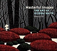Masterful Images: The Art of Kiyoshi Saito (Hardcover)