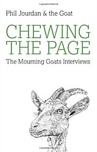 Chewing the Page : The Mourning Goats Interviews (Paperback)