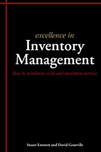 Excellence in Inventory Management : How to Minimise Costs and Maximise Service (Paperback)