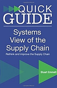 A Quick Guide to a Systems View of the Supply Chain (Paperback)