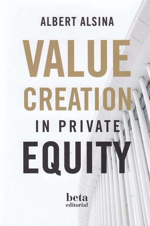 VALUE CREATION IN PRIVATE EQUITY (Book)