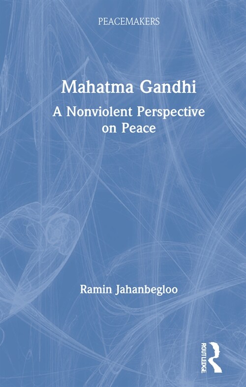 Mahatma Gandhi : A Nonviolent Perspective on Peace (Hardcover)