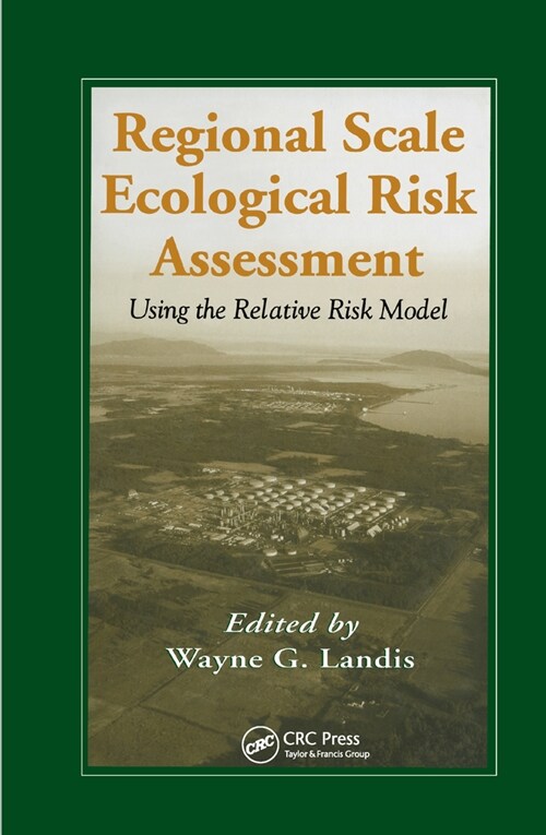 Regional Scale Ecological Risk Assessment : Using the Relative Risk Model (Paperback)