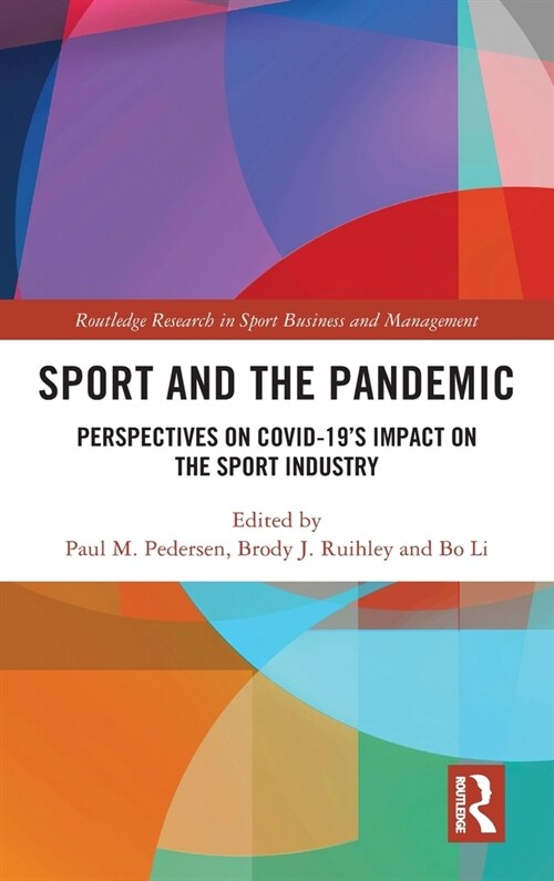 Sport and the Pandemic : Perspectives on Covid-19s Impact on the Sport Industry (Hardcover)