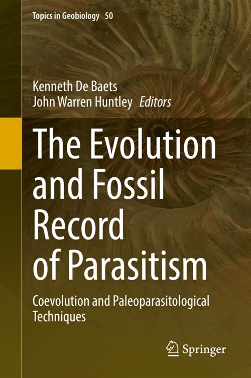 The Evolution and Fossil Record of Parasitism: Coevolution and Paleoparasitological Techniques (Hardcover, 2021)