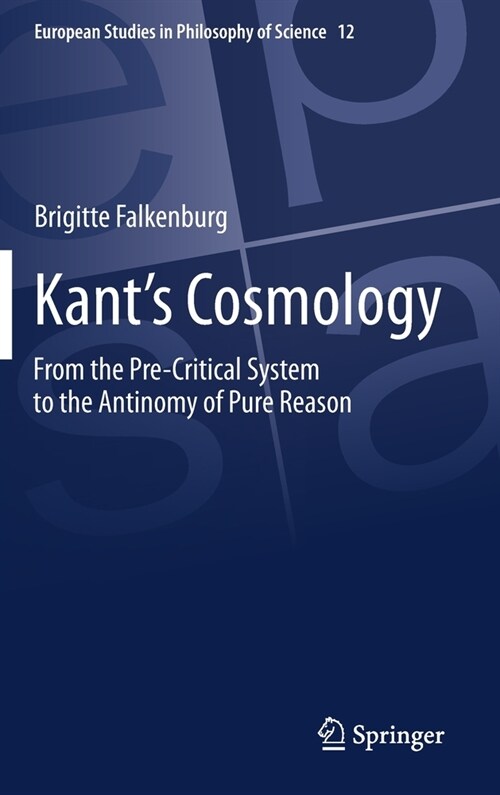 Kants Cosmology: From the Pre-Critical System to the Antinomy of Pure Reason (Hardcover, 2020)