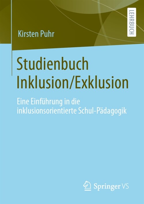 Studienbuch Inklusion/Exklusion: Eine Einf?rung in Die Inklusionsorientierte Schul-P?agogik (Paperback, 1. Aufl. 2021)