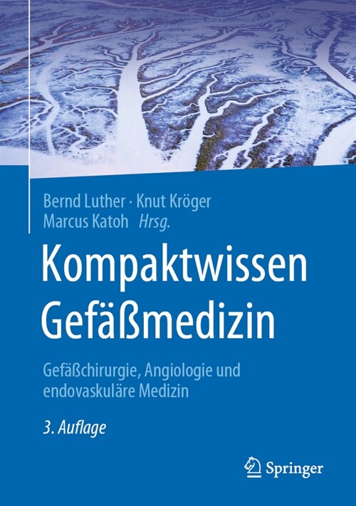 Kompaktwissen Gef癌medizin: Gef癌chirurgie, Angiologie Und Endovaskul?e Medizin (Hardcover, 3, 3. Aufl. 2021)