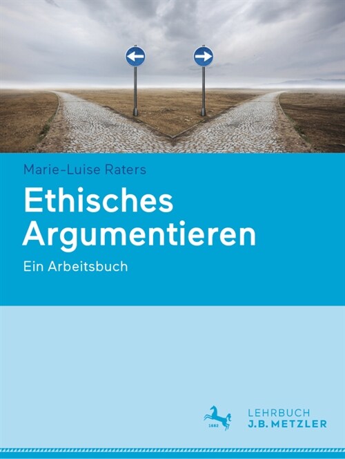 Ethisches Argumentieren: Ein Arbeitsbuch (Paperback, 1. Aufl. 2020)