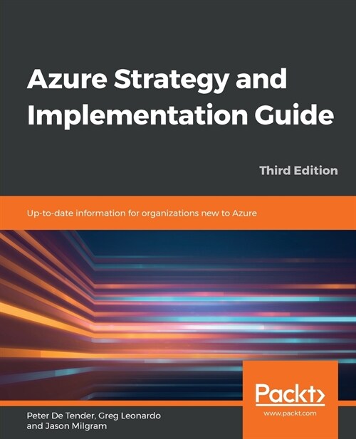Azure Strategy and Implementation Guide - Third Edition: Up-to-date information for organizations new to Azure (Paperback)