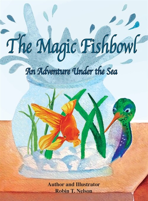 The Magic Fishbowl: An Adventure Under the Sea (Hardcover, 2, English)