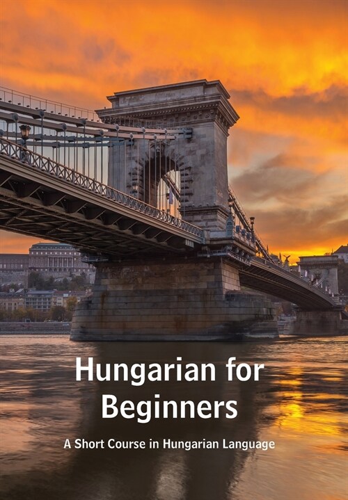 Hungarian for Beginners: A Short Course in Hungarian Language (Paperback)