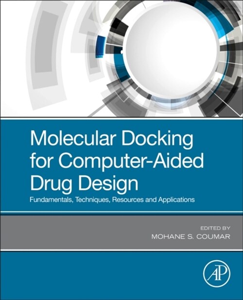 Molecular Docking for Computer-Aided Drug Design: Fundamentals, Techniques, Resources and Applications (Paperback)