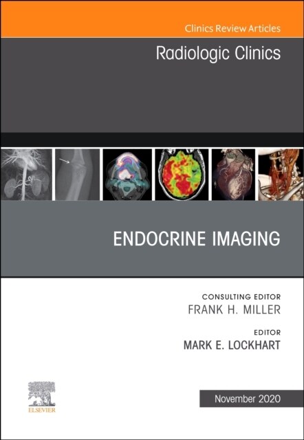 Endocrine Imaging, an Issue of Radiologic Clinics of North America: Volume 58-6 (Hardcover)