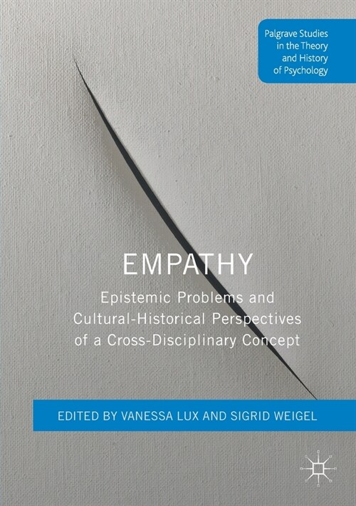 Empathy : Epistemic Problems and Cultural-Historical Perspectives of a Cross-Disciplinary Concept (Paperback, 1st ed. 2017)