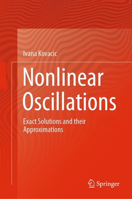 Nonlinear Oscillations: Exact Solutions and Their Approximations (Hardcover, 2020)