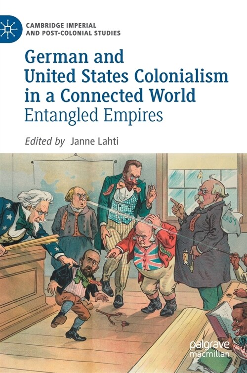 German and United States Colonialism in a Connected World: Entangled Empires (Hardcover, 2021)