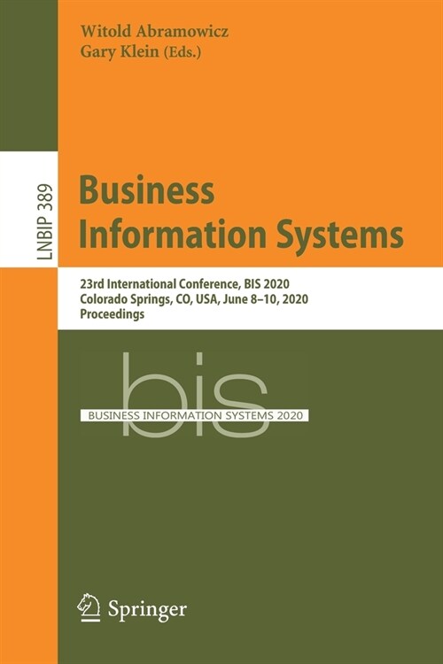 Business Information Systems: 23rd International Conference, Bis 2020, Colorado Springs, Co, Usa, June 8-10, 2020, Proceedings (Paperback, 2020)