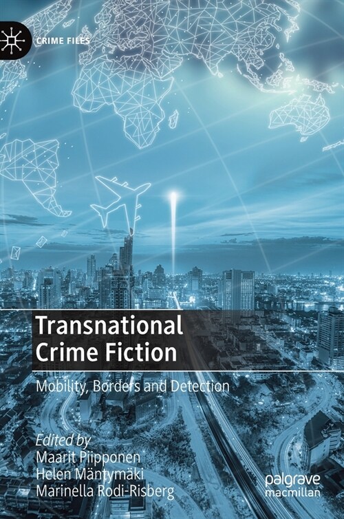 Transnational Crime Fiction: Mobility, Borders and Detection (Hardcover, 2020)