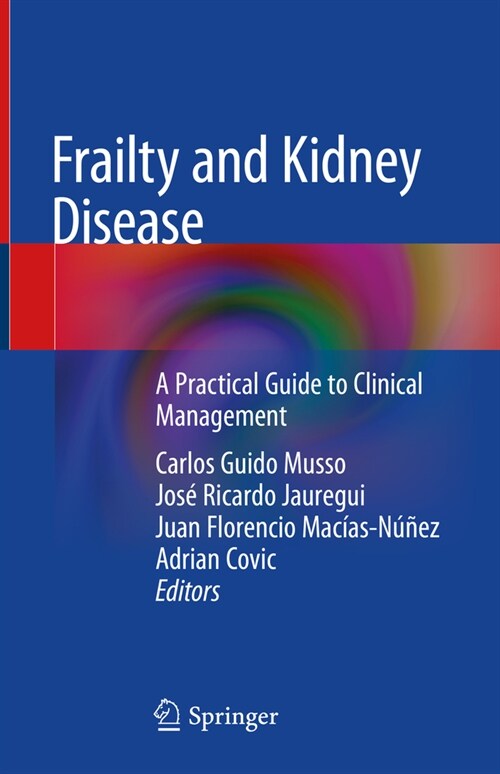 Frailty and Kidney Disease: A Practical Guide to Clinical Management (Hardcover, 2021)