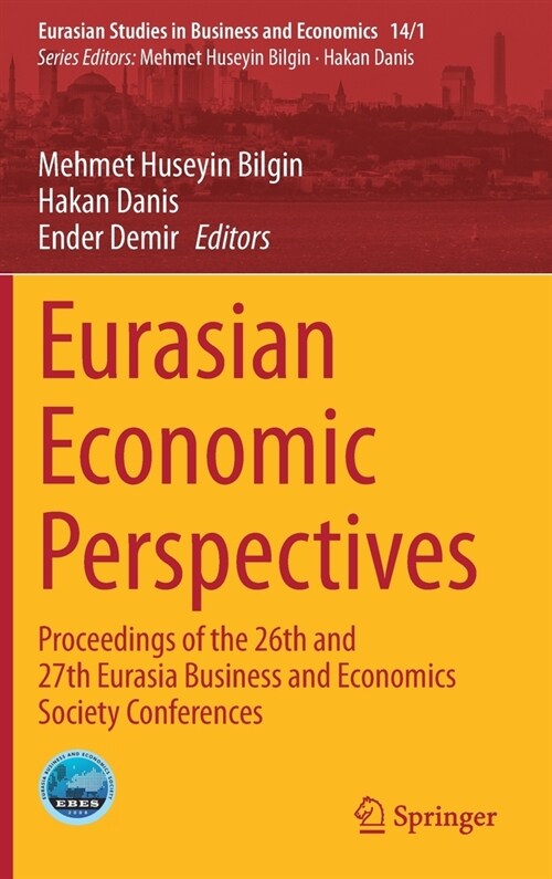 Eurasian Economic Perspectives: Proceedings of the 26th and 27th Eurasia Business and Economics Society Conferences (Hardcover, 2020)