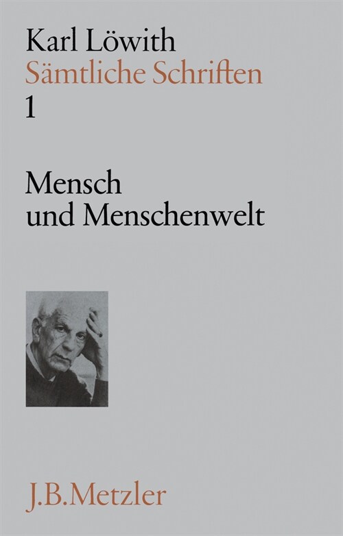 Karl L?ith: Mensch Und Menschenwelt: S?tliche Schriften, Band 1 (Hardcover, Frontispiz)
