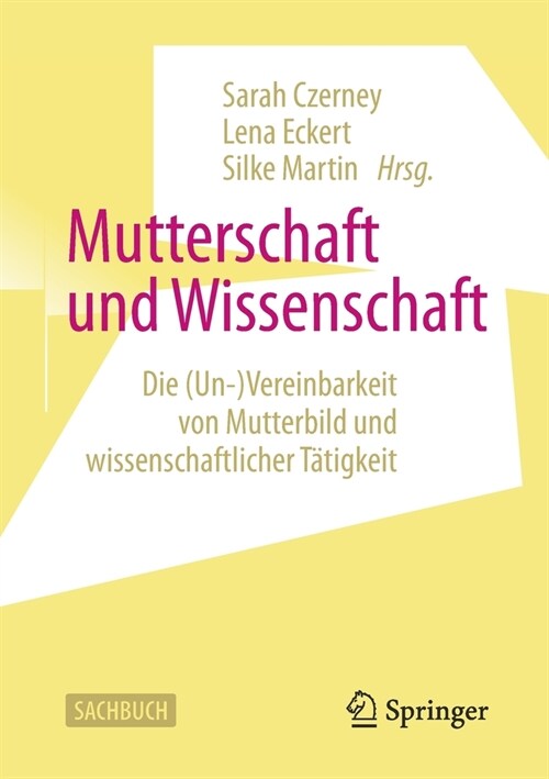 Mutterschaft Und Wissenschaft: Die (Un-)Vereinbarkeit Von Mutterbild Und Wissenschaftlicher T?igkeit (Paperback, 1. Aufl. 2020)