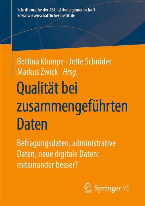 Qualit? Bei Zusammengef?rten Daten: Befragungsdaten, Administrative Daten, Neue Digitale Daten: Miteinander Besser? (Paperback, 1. Aufl. 2020)