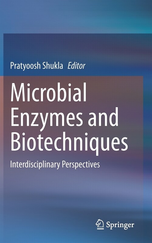 Microbial Enzymes and Biotechniques: Interdisciplinary Perspectives (Hardcover, 2020)