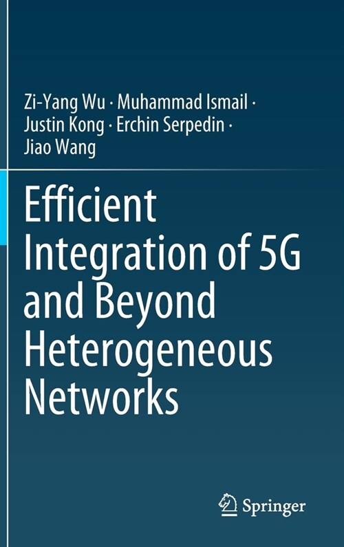 Efficient Integration of 5g and Beyond Heterogeneous Networks (Hardcover, 2020)