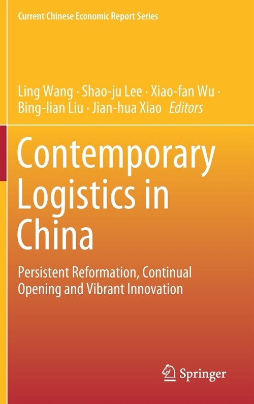 Contemporary Logistics in China: Persistent Reformation, Continual Opening and Vibrant Innovation (Hardcover, 2020)