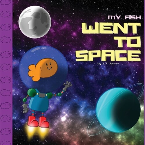 My Fish Went to Space (Paperback)