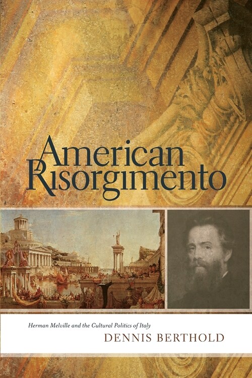 American Risorgimento: Herman Melville and the Cultural Politics of Italy (Paperback)
