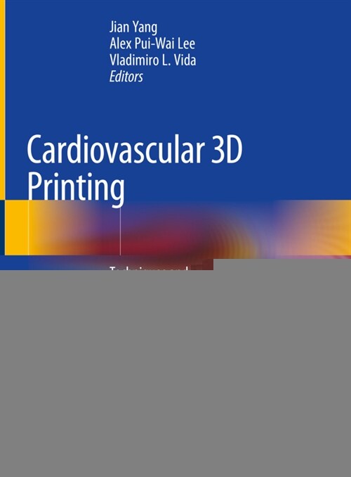 Cardiovascular 3D Printing: Techniques and Clinical Application (Hardcover, 2021)