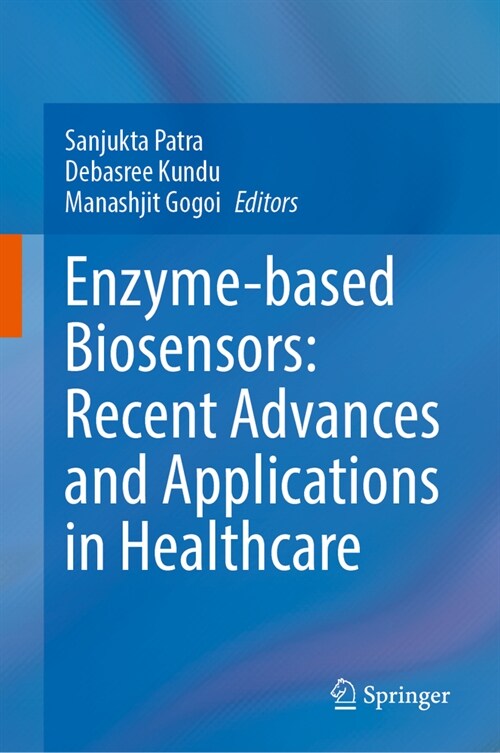 Enzyme-based Biosensors: Recent Advances and Applications in Healthcare (Hardcover)