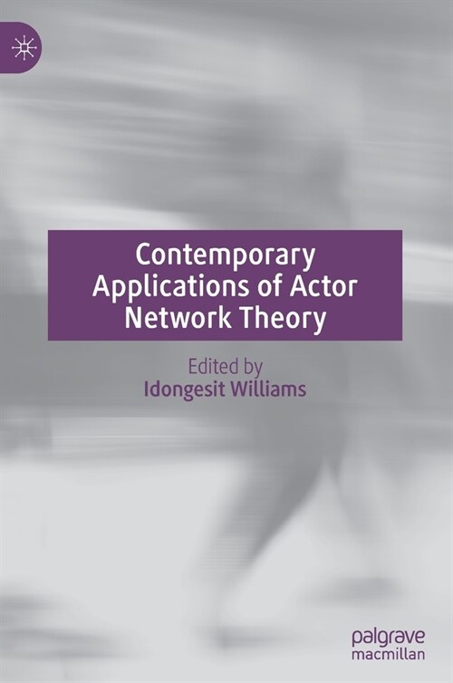 Contemporary Applications of Actor Network Theory (Hardcover)