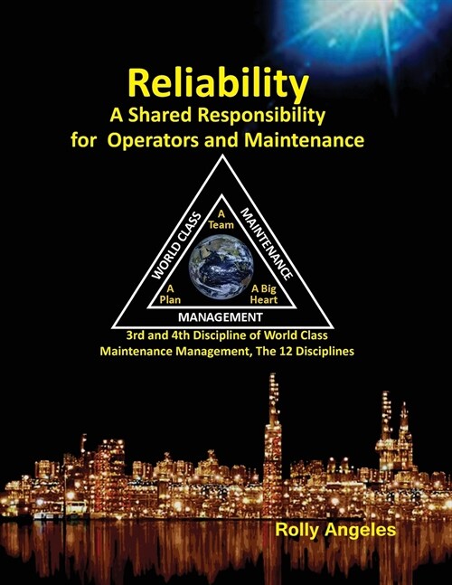 Reliability - A Shared Responsibility for Operators and Maintenance: 3rd and 4th Discipline of World Class Maintenance (The 12 Disciplines (Paperback)