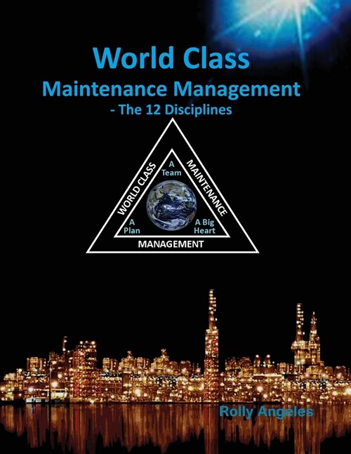 World Class Maintenance Management - The 12 Disciplines (Paperback)