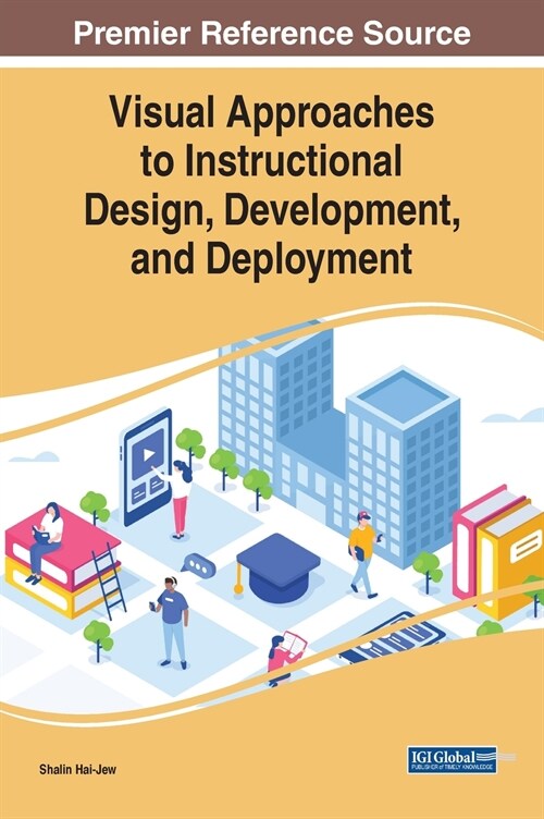 Visual Approaches to Instructional Design, Development, and Deployment (Hardcover)