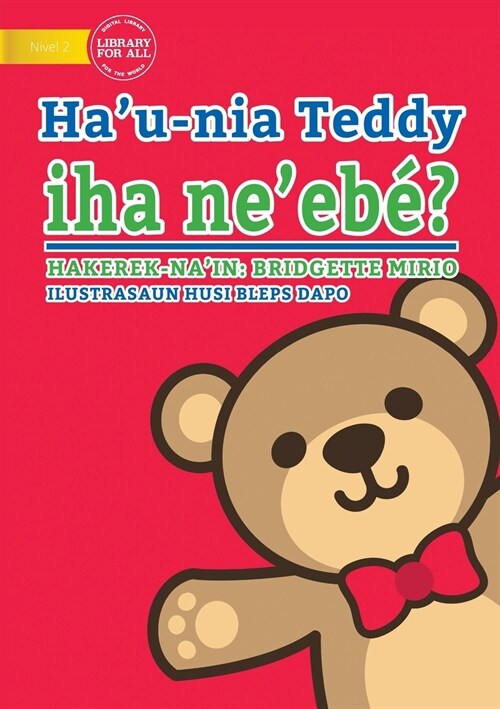 Wheres My Teddy (Tetun edition) - Hau-nia Teddy iha neeb? (Paperback)