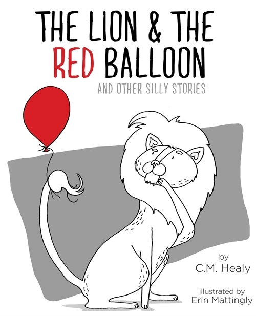The Lion & the Red Balloon and Other Silly Stories (Paperback)
