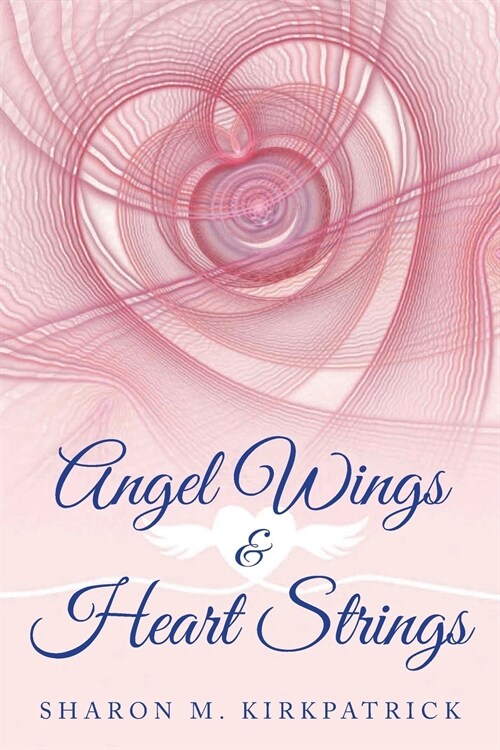 Angel Wings & Heart Strings (Paperback)