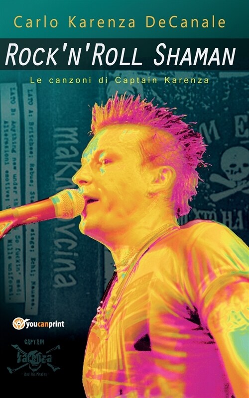 RocknRoll Shaman - Le canzoni di Captain Karenza (Paperback)