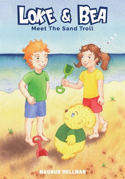 Loke & Bea: Meet The Sand Troll (Hardcover)