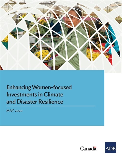 Enhancing Women-Focused Investments in Climate and Disaster Resilience (Paperback)