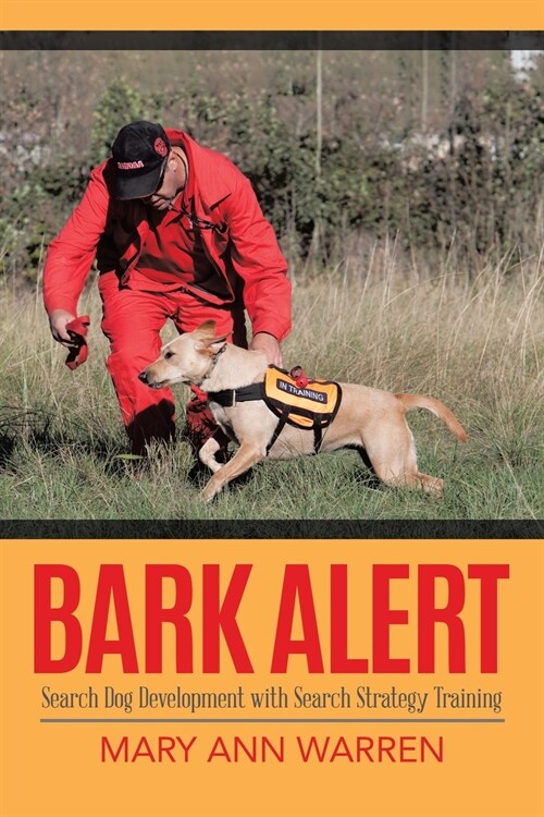 Bark Alert: Search Dog Development With Search Strategy Training (Paperback)