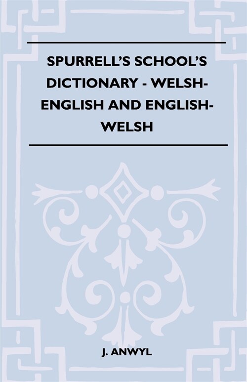 Spurrells Schools Dictionary - Welsh-English And English-Welsh (Paperback)