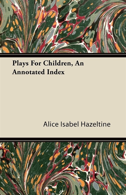 Plays For Children, An Annotated Index (Paperback)