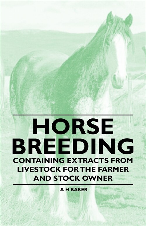 Horse Breeding - Containing Extracts from Livestock for the Farmer and Stock Owner (Paperback)